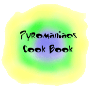 Pyromaniacs cook book